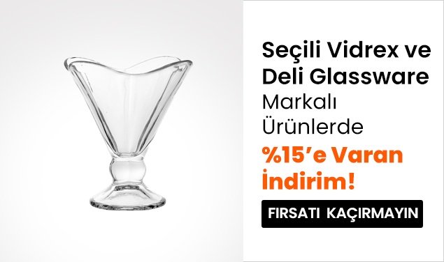 Seçili Vidrex ve Deli Glassware Markalı Ürünlerde %15'e Varan İndirim