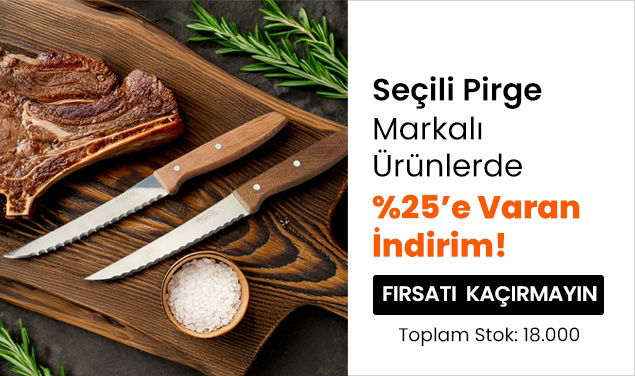 Seçili Pirge Markalı Ürünlerde %25'e Varan İndirim