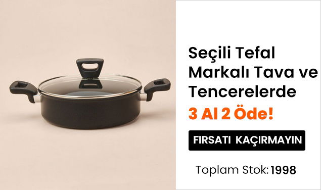 Seçili Tefal Markalı Tava ve Tencerelerde 3 Al 2 Öde