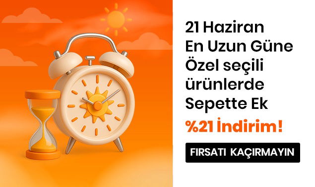 21 Haziran En Uzun Güne Özel Seçili Ürünlerde Sepette Ek %21 İndirim!