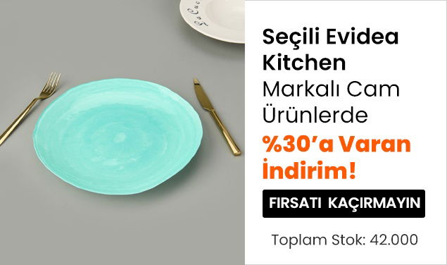 Seçili Evidea Kitchen Markalı Cam Ürünlerde %30'a Varan İndirim