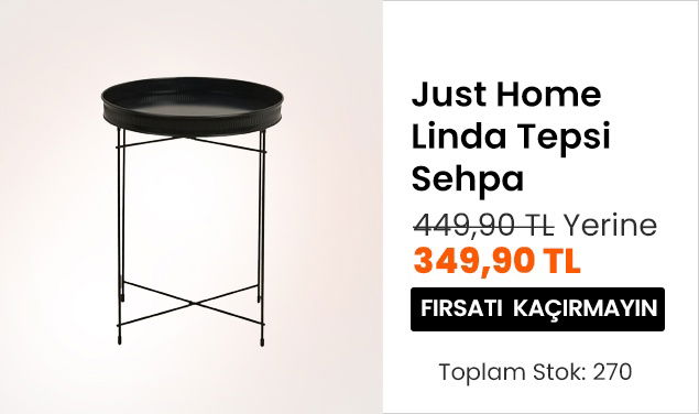 Just Home Linda Tepsi Sehpa 449,9 TL Yerine 349,9 TL
