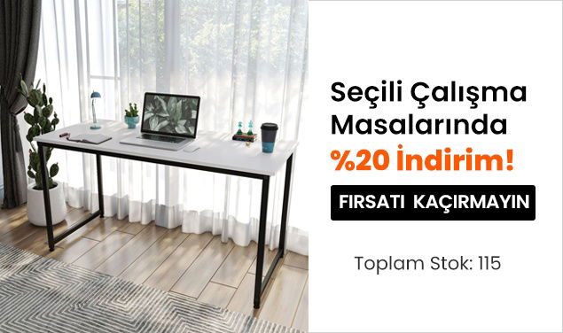Seçili Çalışma Masalarında %20 İndirim