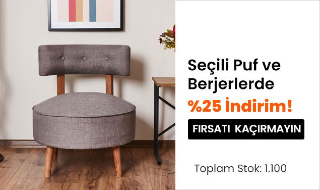 Seçili Puf Ve Berjerlerde %25 İndirim
